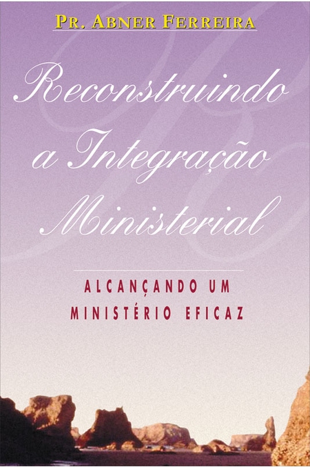 Reconstruindo a integração ministerial