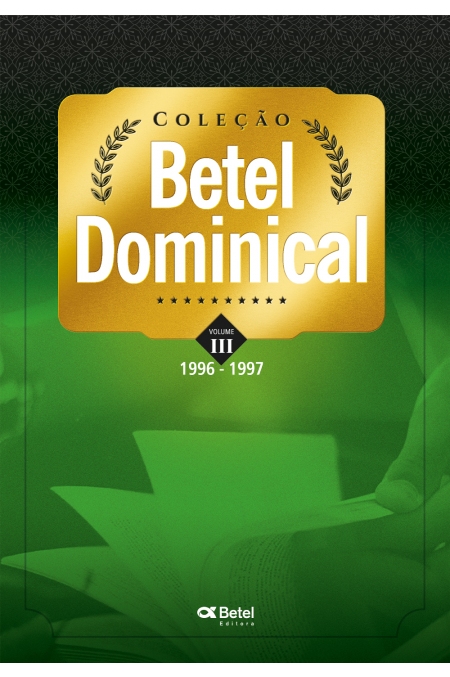 COLEÇÃO BETEL DOMINICAL - VOL. III (1996 A 1997)