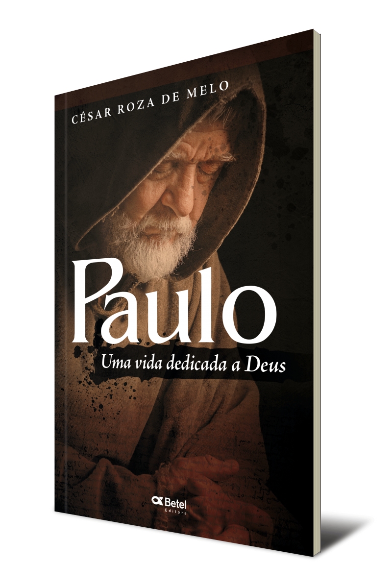 PAULO - UMA VIDA DEDICADA À DEUS