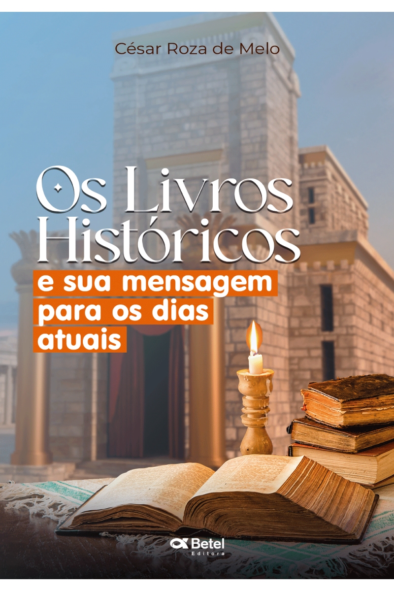 Os livros históricos e sua mensagem para os dias atuais