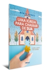  Uma igreja para chamar de sua