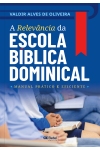 A RELEVÂNCIA DA ESCOLA BÍBLICA DOMINICAL