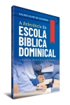 A RELEVÂNCIA DA ESCOLA BÍBLICA DOMINICAL