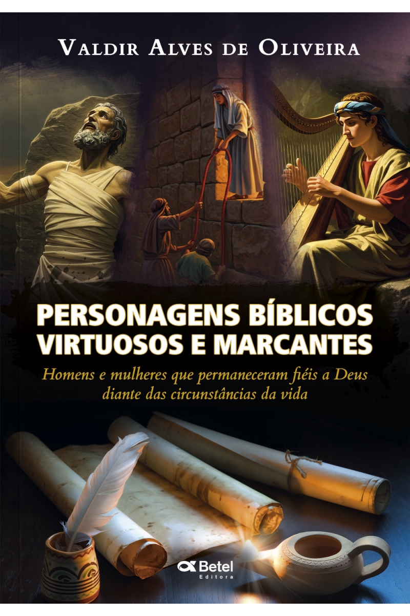 LIVRO - PERSONAGENS BIBLICOS VIRTUOSOS E MARCANTES