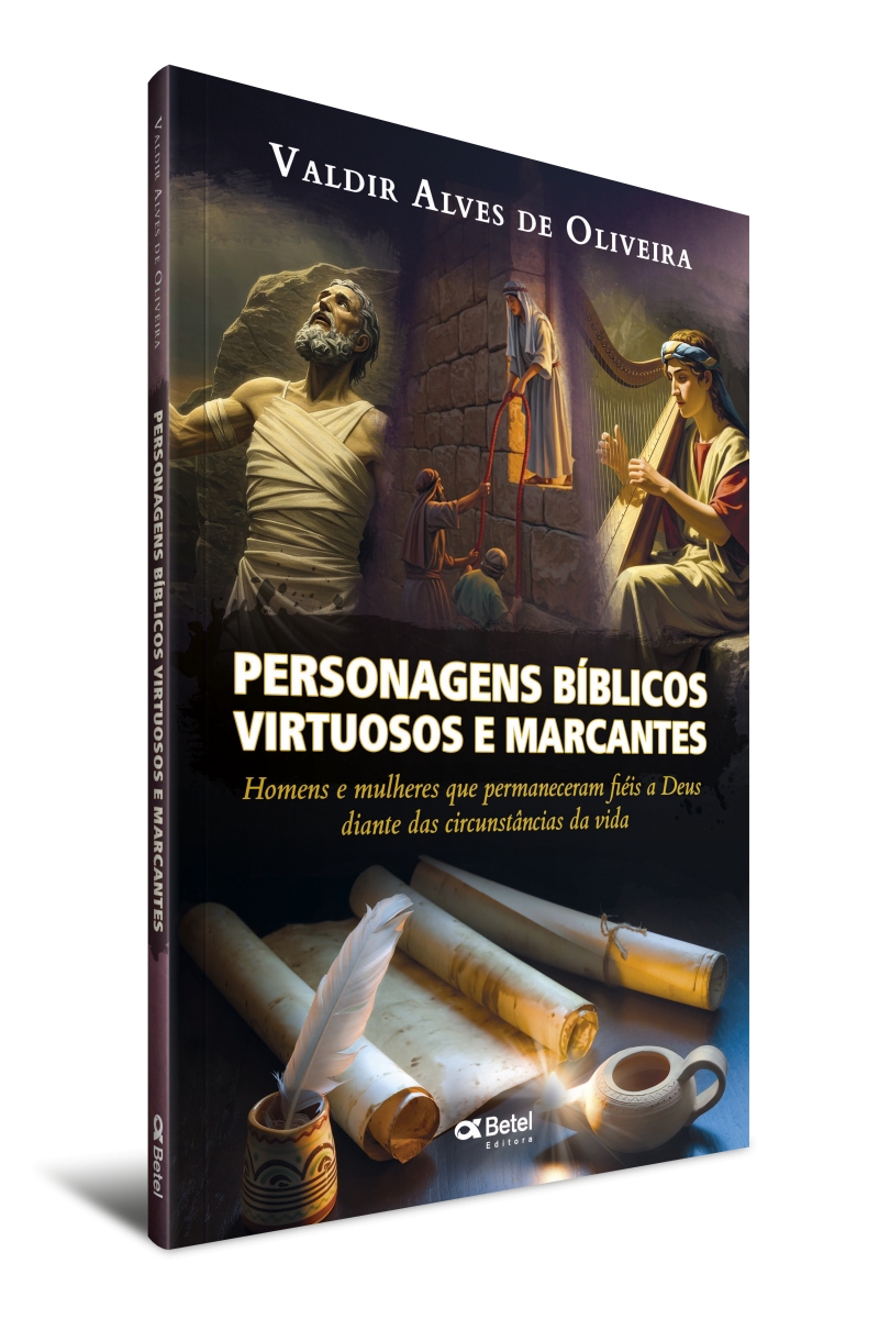 LIVRO - PERSONAGENS BIBLICOS VIRTUOSOS E MARCANTES
