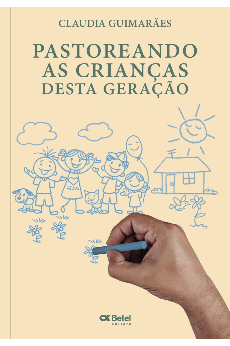 PASTOREANDO AS CRIANÇAS DESTA GERAÇÃO