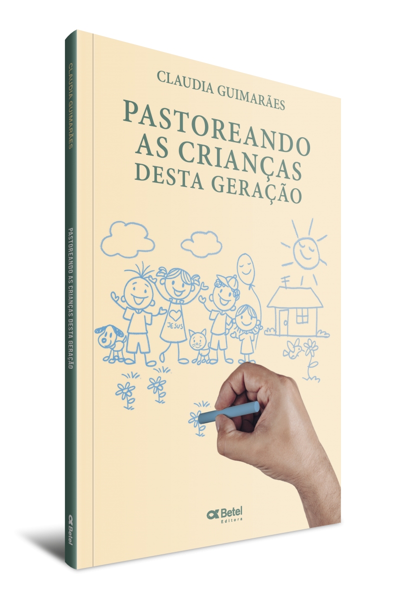 PASTOREANDO AS CRIANÇAS DESTA GERAÇÃO