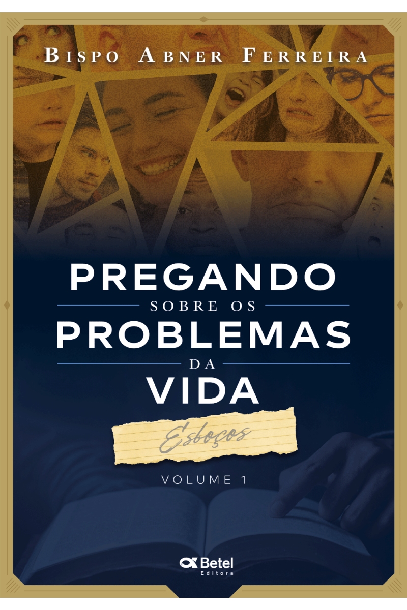 Pregando sobre os problemas da vida - Esboços - Vol. I