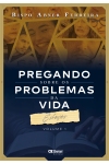 Pregando sobre os problemas da vida - Esboços - Vol. I