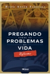 Pregando sobre os problemas da vida - Reflexões - Vol. I