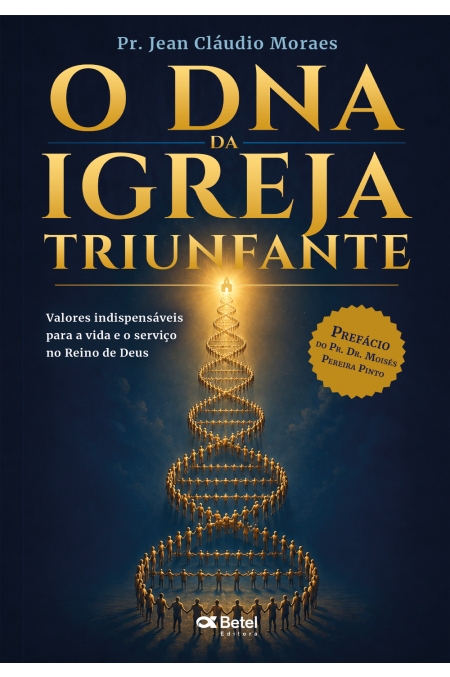 O DNA da igreja triunfante