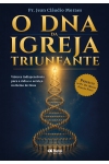 O DNA da igreja triunfante