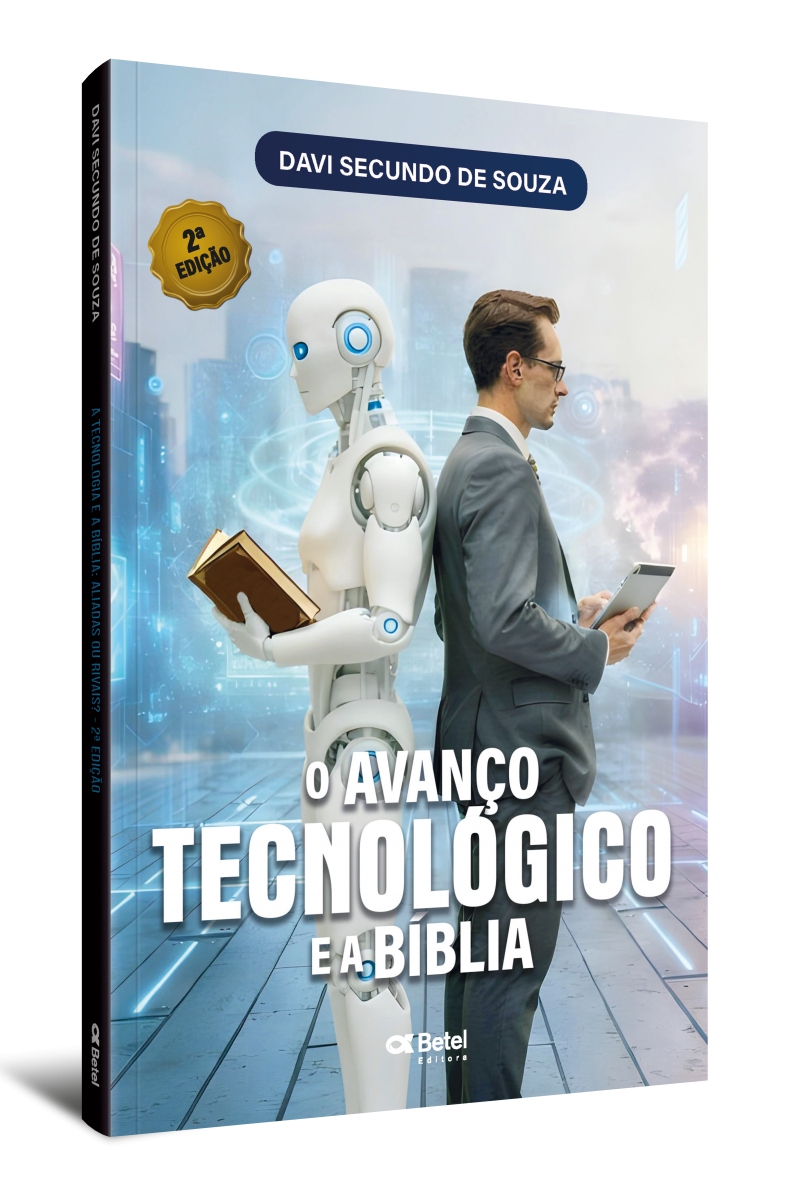 O Avanço Tecnológico e a Bíblia (2ª edição)
