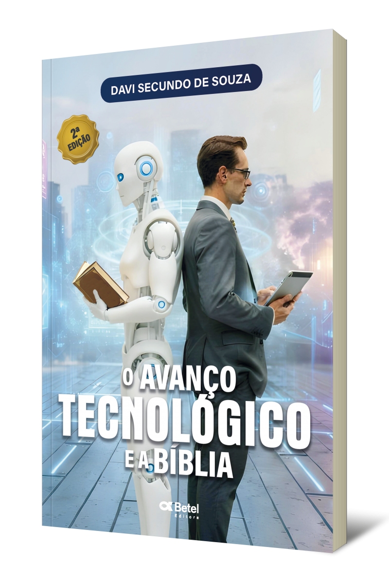 O Avanço Tecnológico e a Bíblia (2ª edição)